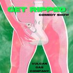 Get Ripped Comedy Show
