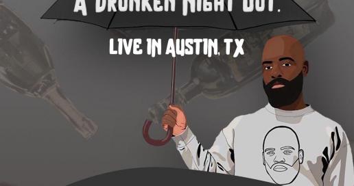 A DRUNKEN NIGHT OUT [A Comedy Show]