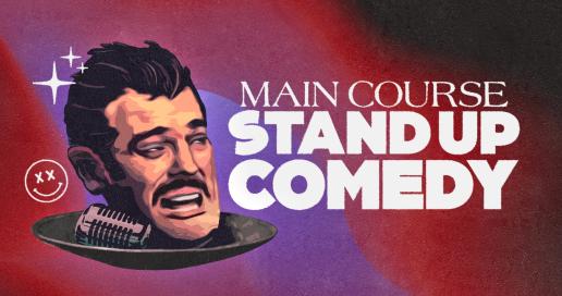 Main Course: Stand Up Comedy