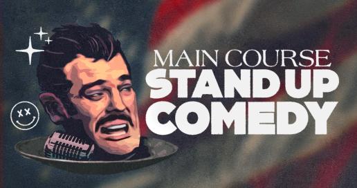 Main Course: Stand Up Comedy 