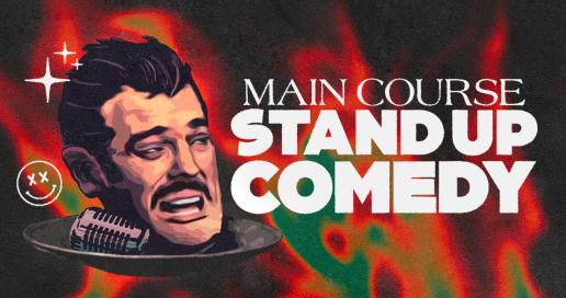 Main Course: Stand Up Comedy 