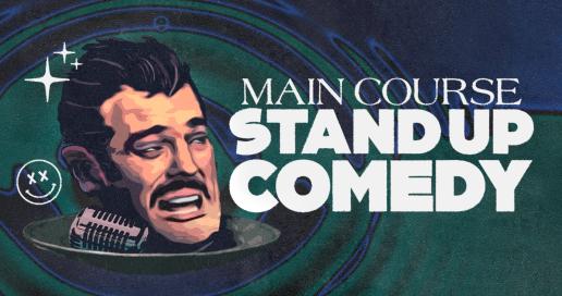 Main Course: Stand Up Comedy 
