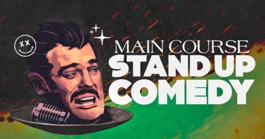 Main Course: Stand Up Comedy 