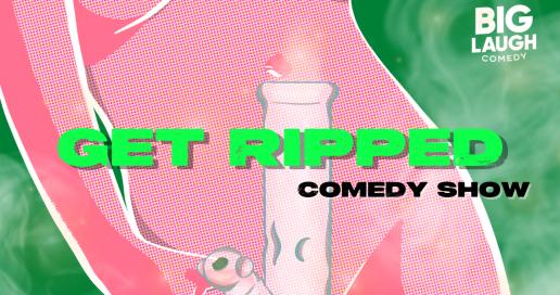 Get Ripped Comedy Show