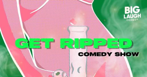 Get Ripped Comedy Show