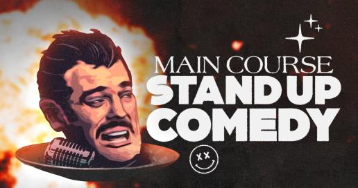 Main Course: Stand Up Comedy 