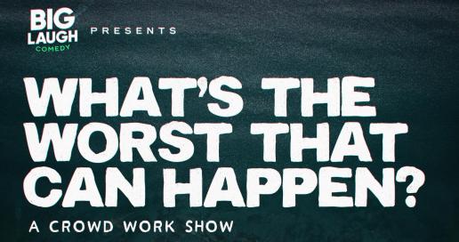 What's The Worst That Can Happen: A Crowd Work Show