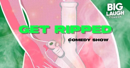 Get Ripped Comedy Show [Pop Up Show]
