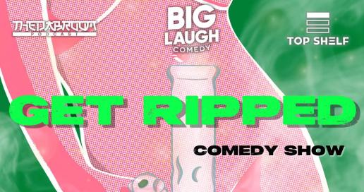 Get Ripped Comedy Show [Special Event]