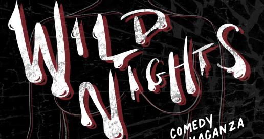 Wild Nights: Late Night Comedy Extravaganza