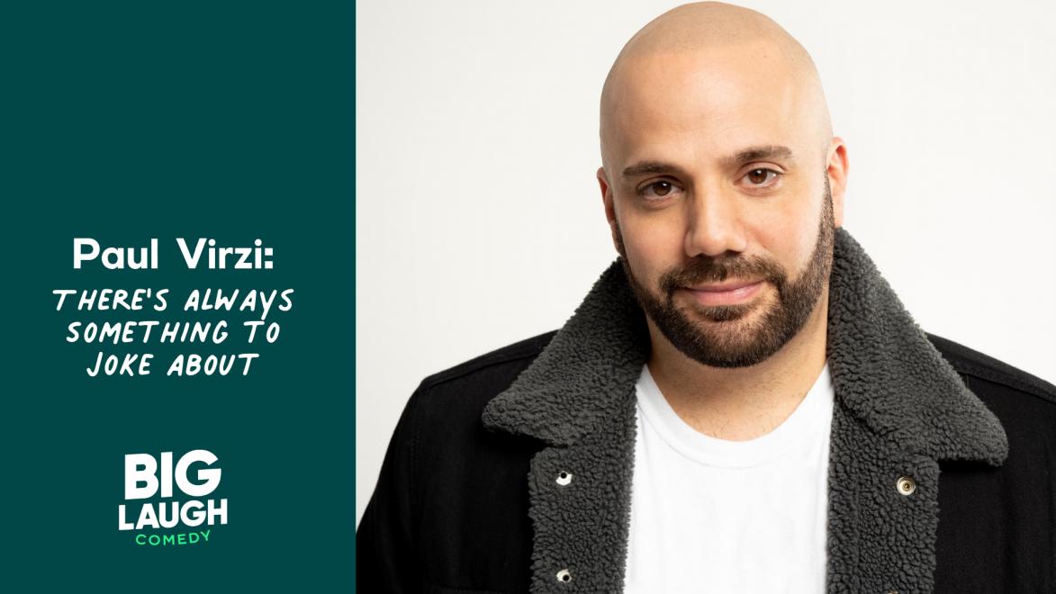 There's Always Something to Laugh About with Paul Virzi Big Laugh