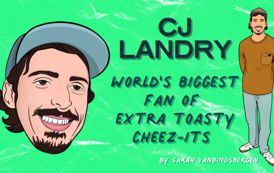 CJ Landry: World’s Biggest Fan of Extra Toasty Cheez-its